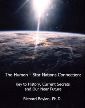 Paperback The Human - Star Nations Connection: Key to history, Current Secrets, and our Near Future Book