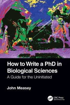 Paperback How to Write a PhD in Biological Sciences: A Guide for the Uninitiated Book