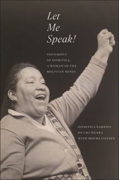 Hardcover Let Me Speak!: Testimony of Domitila, a Woman of the Bolivian Mines, New Edition Book