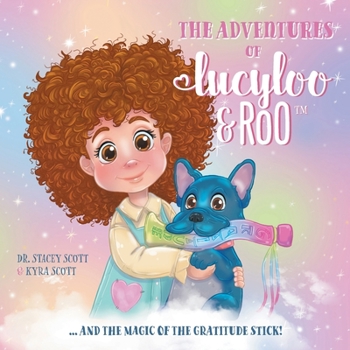 Paperback The Adventures of Lucy-Loo and Roo: ... and the Magic of the Gratitude Stick! Book