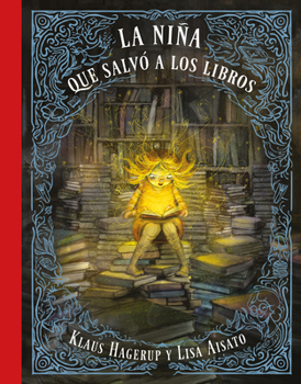 Hardcover La Niña Que Salvó a Los Libros / The Girl Who Wanted to Save the Books [Spanish] Book