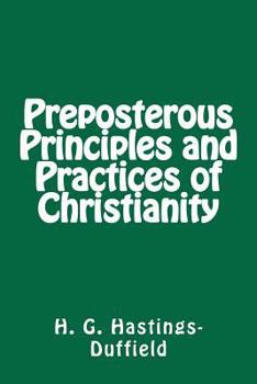 Paperback Preposterous Principles and Practices of Christianity Book