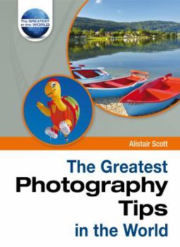 Hardcover The Greatest Photography Tips in the World Book