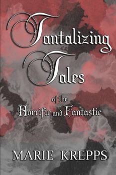 Paperback Tantalizing Tales of the Horrific and Fantastic Book