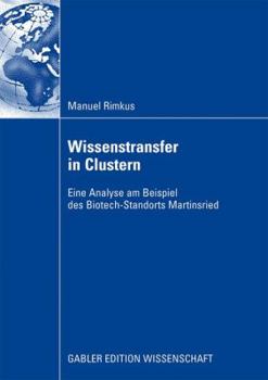 Paperback Wissenstransfer in Clustern: Eine Analyse Am Beispiel Des Biotech-Standorts Martinsried [German] Book