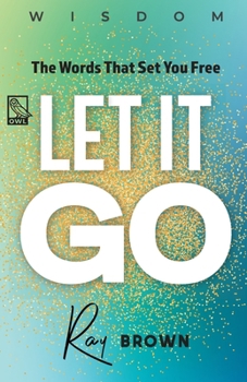 Let It Go: The Words That Set You Free
