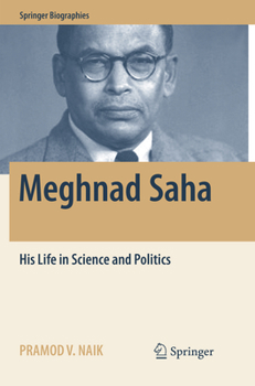 Meghnad Saha: His Life in Science and Politics - Book  of the Springer Biography