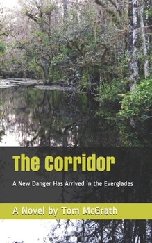Paperback The Corridor: A Novel: A New Danger Has Arrived in the Everglades Book