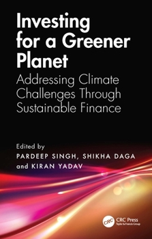 Hardcover Investing for a Greener Planet: Addressing Climate Challenges Through Sustainable Finance Book