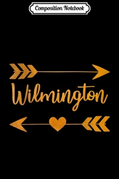 Composition Notebook: WILMINGTON NC NORTH CAROLINA Funny City Home USA Women Gift  Journal/Notebook Blank Lined Ruled 6x9 100 Pages