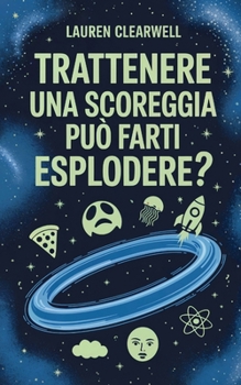 Paperback Trattenere una scoreggia può farti esplodere? [Italian] Book