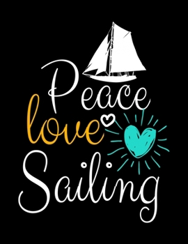 Peace Love Sailing: Daily Planner 2020 : Gift For Sailor And Sailing Lovers