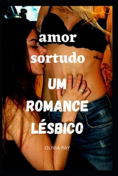 amor sortudo Um Romance Lésbico