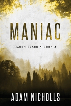 Maniac: A Serial Killer Crime Novel - Book #4 of the Mason Black