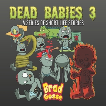 Dead Babies 3: A Series Of Short Life Stories