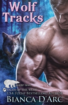 Wolf Tracks - Book #17 of the Tales of the Were: Grizzly Cove