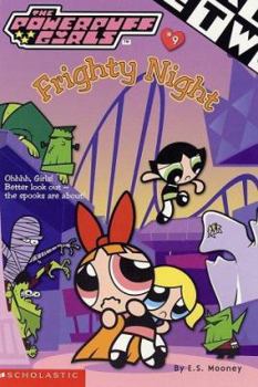 Frighty Night - Book #9 of the Powerpuff Girls Chapter Books