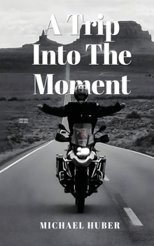 A Trip Into The Moment