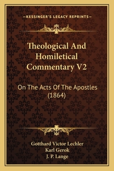 Paperback Theological And Homiletical Commentary V2: On The Acts Of The Apostles (1864) Book