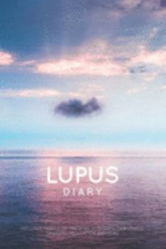 Paperback Lupus Diary: For Tracking Lupus Symptoms, Pain Levels, Triggers & Medication Book