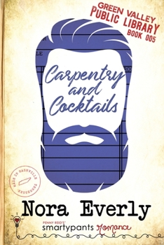 Carpentry and Cocktails - Book #5 of the Green Valley Library