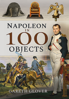 Hardcover Napoleon in 100 Objects Book