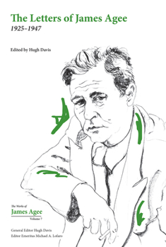 The Letters of James Agee: 1925–1947 (Vol. 7) (Collected Works of James Agee)