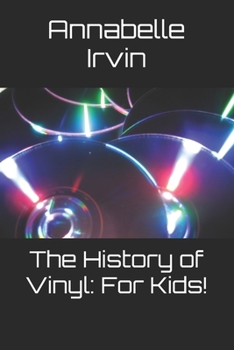 Paperback The History of Vinyl: For Kids! Book