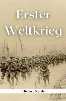 Erster Weltkrieg (Weltenbrand: Die Großen Konflikte) (German Edition)