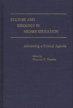 Hardcover Culture and Ideology in Higher Education: Advancing a Critical Agenda Book