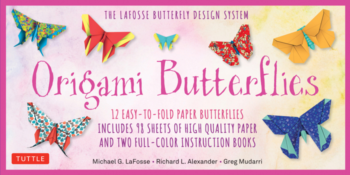 Paperback Origami Butterflies Kit: The Lafosse Butterfly Design System - Kit Includes 2 Origami Books, 12 Projects, 98 Origami Papers: Great for Both Kid Book