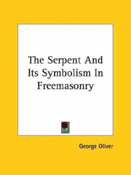 Paperback The Serpent And Its Symbolism In Freemasonry Book