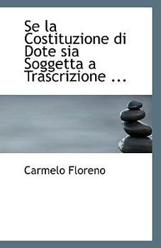 Paperback Se La Costituzione Di Dote Sia Soggetta a Trascrizione ... Book