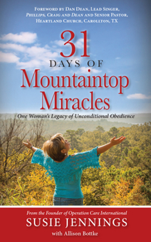 Paperback 31 Days of Mountaintop Miracles: One Woman's Legacy of Unconditional Obedience Book