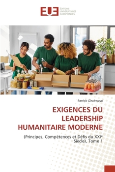 Exigences Du Leadership Humanitaire Moderne (French Edition)