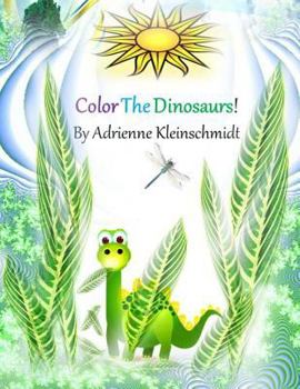 Paperback Color The Dinosaurs! Book