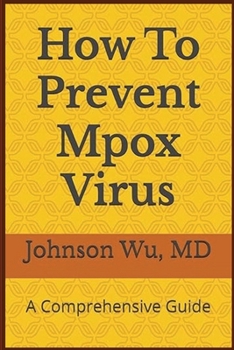 Paperback How To Prevent Mpox Virus: A Comprehensive Guide Book