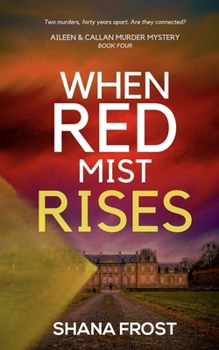When Red Mist Rises - Book #4 of the Aileen and Callan Murder Mysteries