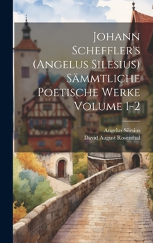 Hardcover Johann Scheffler's (Angelus Silesius) sämmtliche poetische Werke Volume 1-2 [German] Book