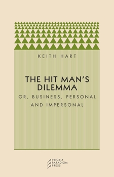 Paperback The Hit Man's Dilemma: Or Business, Personal and Impersonal Book