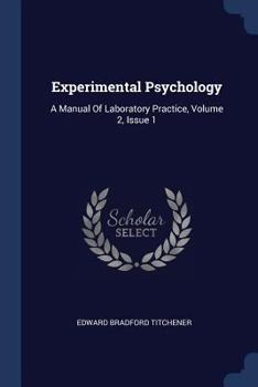 Paperback Experimental Psychology: A Manual Of Laboratory Practice, Volume 2, Issue 1 Book