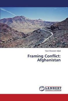 Paperback Framing Conflict: Afghanistan Book