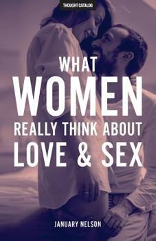 Paperback What Women Really Think About Love & Sex Book