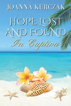 Paperback Hope Lost And Found In Captiva: A Sweet Romance Love Story Book