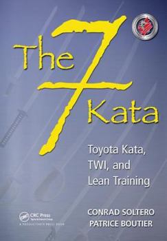Hardcover The 7 Kata: Toyota Kata, Twi, and Lean Training Book