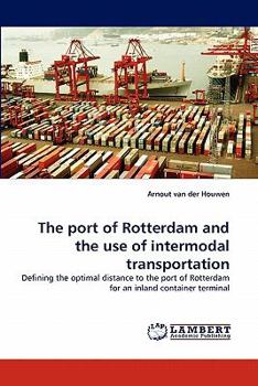 Paperback The port of Rotterdam and the use of intermodal transportation Book