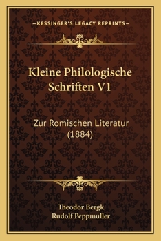 Paperback Kleine Philologische Schriften V1: Zur Romischen Literatur (1884) [German] Book