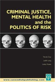 Paperback Criminal Justice, Mental Health and the Politics of Risk Book