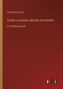 Paperback Goethe zu dessen näherem Verständnis: in Großdruckschrift [German] Book