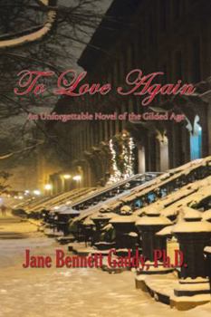 Hardcover To Love Again: An Unforgettable Novel of the Gilded Age Book